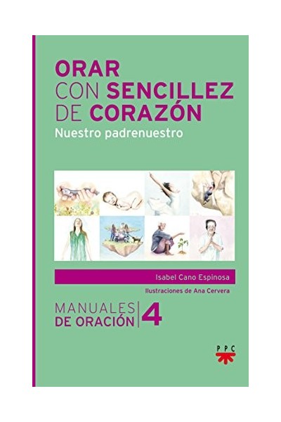 Orar Con La Sencillez Del Corazón: Nuestro Padrenuestro